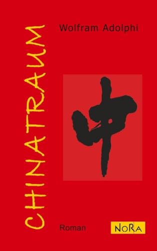 Chinatraum: Roman von NoRa Verlag