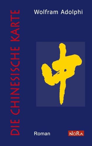 Die chinesische Karte: Roman von NoRa Verlag