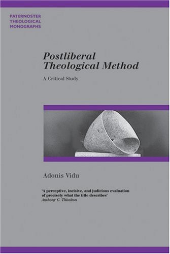 Postliberal Theological Method: A Critical Study (Paternoster Theological Monographs) von Authentic Media