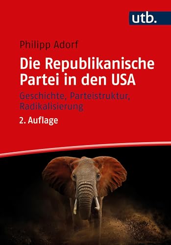 Die Republikanische Partei in den USA von UTB GmbH