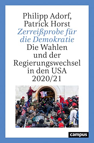 Zerreißprobe für die Demokratie: Die Wahlen und der Regierungswechsel in den USA 2020/21