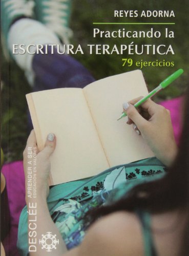 Practicando la escritura terapéutica : 79 ejercicios (Aprender a ser) von Desclée De Brouwer