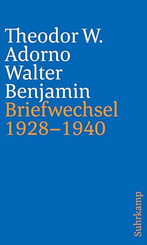 Briefe und Briefwechsel: Band 1: Theodor W. Adorno/Walter Benjamin. Briefwechsel 1928–1940 Briefe und Briefwechsel: Band 1: Theodor W. Adorno/Walter Benjamin. Briefwechsel 1928–1940 von Suhrkamp Verlag AG