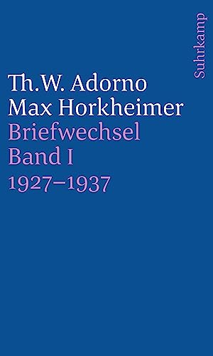 Briefe und Briefwechsel: Band 4: Theodor W. Adorno/Max Horkheimer. Briefwechsel 1927–1969. Band 4.I: 1927–1937
