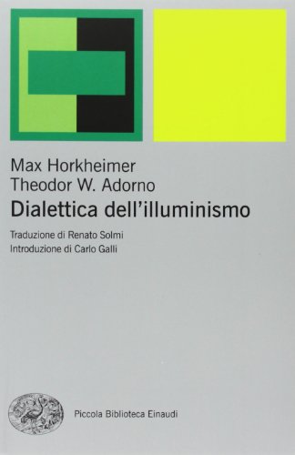 Dialettica dell'illuminismo (Piccola biblioteca Einaudi. Nuova serie, Band 489) Dialettica dell'illuminismo (Piccola biblioteca Einaudi. Nuova serie, Band 489)
