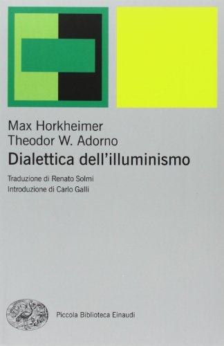 Dialettica dell'illuminismo (Piccola biblioteca Einaudi. Nuova serie, Band 489)