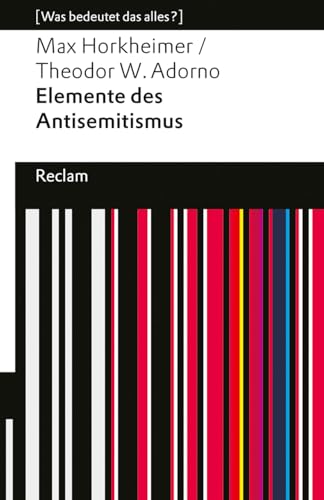 Elemente des Antisemitismus. Grenzen der Aufklärung: [Was bedeutet das alles?] (Reclams Universal-Bibliothek) von Reclam, Philipp, jun. GmbH, Verlag