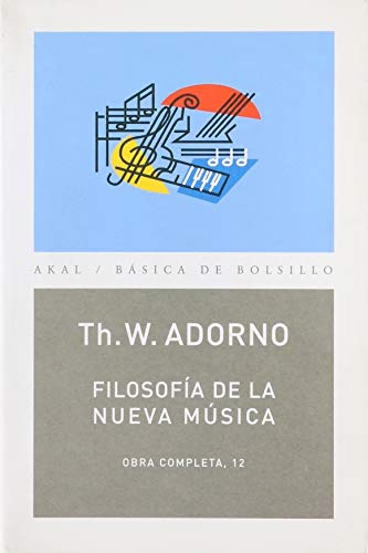 Filosofía de la nueva música: Obra completa 12 (Básica de Bolsillo, Band 74) von Ediciones Akal, S.A.