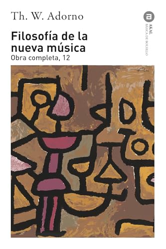 Filosofía de la nueva música: Obra completa 12 (Básica de Bolsillo, Band 74) von Ediciones Akal, S.A.