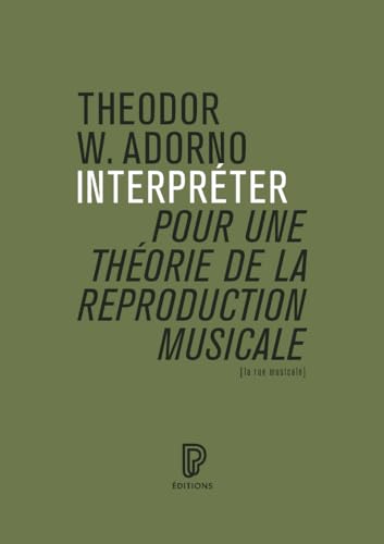 Interpréter, pour une théorie de la reproduction musicale