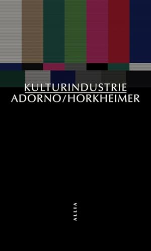 Kulturindustrie: Raison et mystification des masses von ALLIA