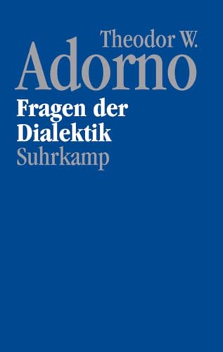 Nachgelassene Schriften. Abteilung IV: Vorlesungen: Band 11: Fragen der Dialektik (1963/64) von Suhrkamp Verlag AG