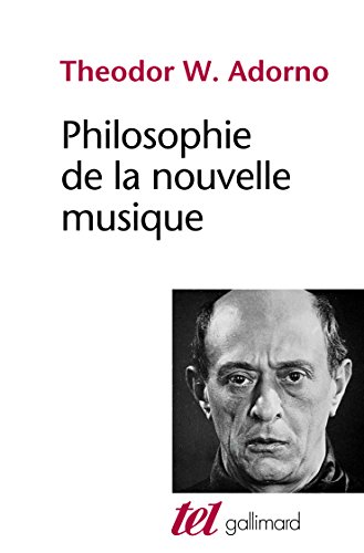 Philosophie de la nouvelle musique Philosophie de la nouvelle musique