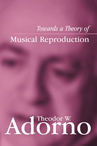 Towards a Theory of Musical Reproduction: Notes, a Draft and Two Schemata Towards a Theory of Musical Reproduction: Notes, a Draft and Two Schemata