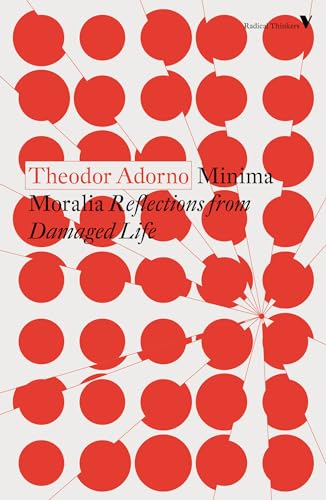 Minima Moralia (English Edition): Reflections from Damaged Life (Radical Thinkers Set 18)