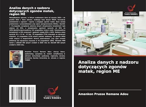 Analiza danych z nadzoru dotycz¿cych zgonów matek, region ME: DE von Wydawnictwo Nasza Wiedza