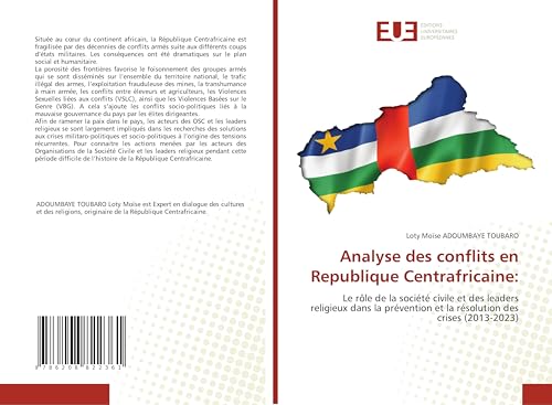 Analyse des conflits en Republique Centrafricaine:: Le rôle de la société civile et des leaders religieux dans la prévention et la résolution des crises (2013-2023) von Éditions universitaires européennes