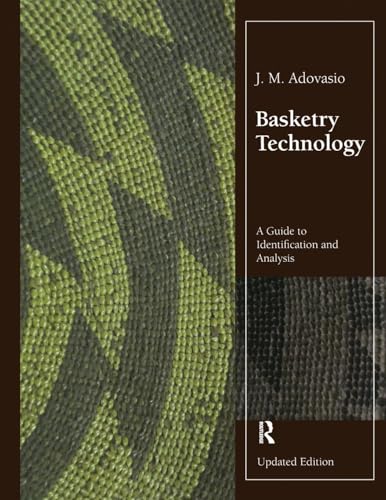 Basketry Technology: A Guide to Identification and Analysis, Updated Edition
