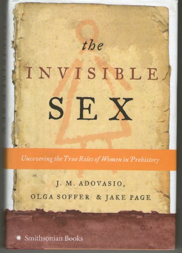 The Invisible Sex: Uncovering the True Roles of Women in Prehistory von Smithsonian