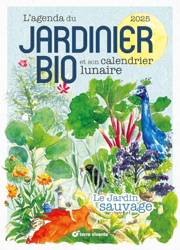 L'Agenda du jardinier bio 2025: le jardin sauvage von TERRE VIVANTE