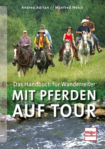 Mit Pferden auf Tour: Das Handbuch für Wanderreiter