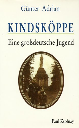 Kindsköppe: Eine großdeutsche Jugend von Paul Zsolnay Verlag