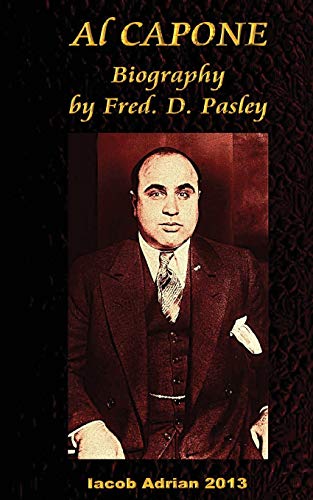 Al Capone Biography by Fred. D. Pasley von CREATESPACE