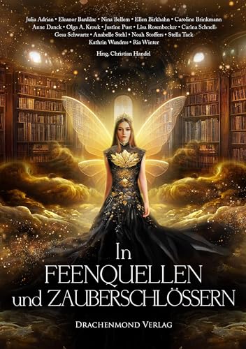 In Feenquellen und Zauberschlössern: Eine märchenhafte Anthologie