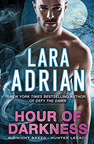 Hour of Darkness: A Hunter Legacy Novel (Midnight Breed Hunter Legacy, Band 2)