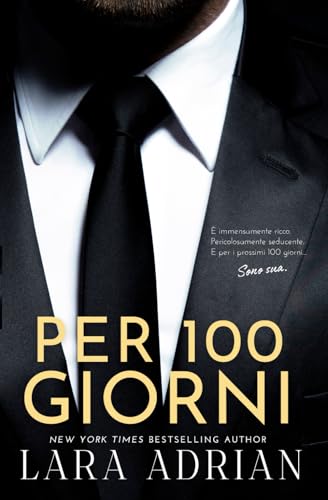 Per 100 Giorni (Serie 100 - Libro 1): Un romanzo rosa miliardario von Independently published