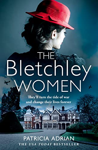 The Bletchley Women: The brand new heartwarming and gripping WW2 historical Bletchley Park novel! The Bletchley Women: The brand new heartwarming and gripping WW2 historical Bletchley Park novel! von One More Chapter