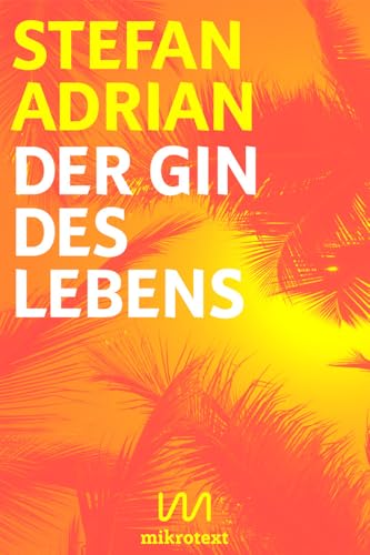 Der Gin des Lebens: Drinklyrik Der Gin des Lebens: Drinklyrik von Talos Verlag; Mikrotext
