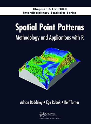 Spatial Point Patterns: Methodology and Applications with R (Chapman & Hall/Crc Interdisciplinary Statistics) von CRC Press
