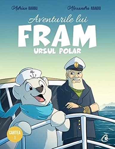 Aventurile Lui Fram, Ursul Polar Cartea 1 Aventurile Lui Fram, Ursul Polar Cartea 1 von Curtea Veche