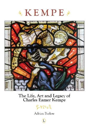 Kempe: The Life, Art and Legacy of Charles Eamer Kempe von Lutterworth Press