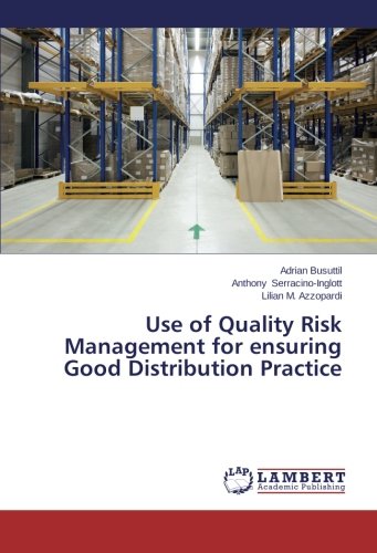 Use of Quality Risk Management for ensuring Good Distribution Practice von LAP LAMBERT Academic Publishing
