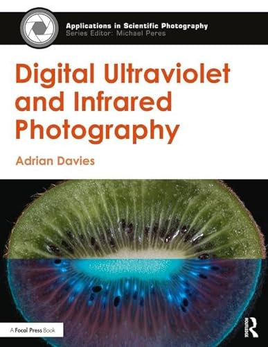 Digital Ultraviolet and Infrared Photography (Applications in Scientific Photography) von Routledge