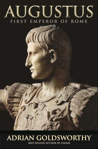 Augustus: First Emperor of Rome Augustus: First Emperor of Rome