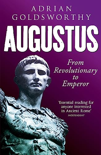 Augustus: From Revolutionary to Emperor von Weidenfeld & Nicolson