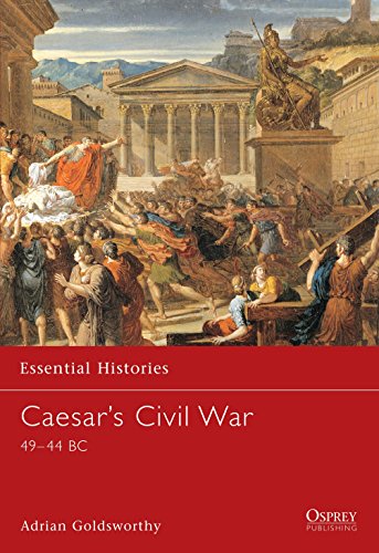 Caesar's Civil War: 45BC-44BC: 49–44 BC (Essential Histories)