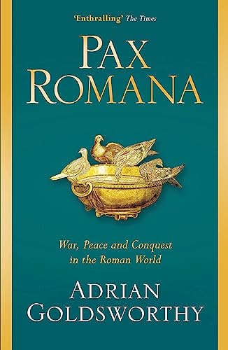 Pax Romana: War, Peace and Conquest in the Roman World von Weidenfeld & Nicolson