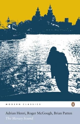 The Mersey Sound: Restored 50th Anniversary Edition (Penguin Modern Classics)
