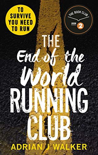 The End of the World Running Club: The ultimate race against time post-apocalyptic thriller von Del Rey
