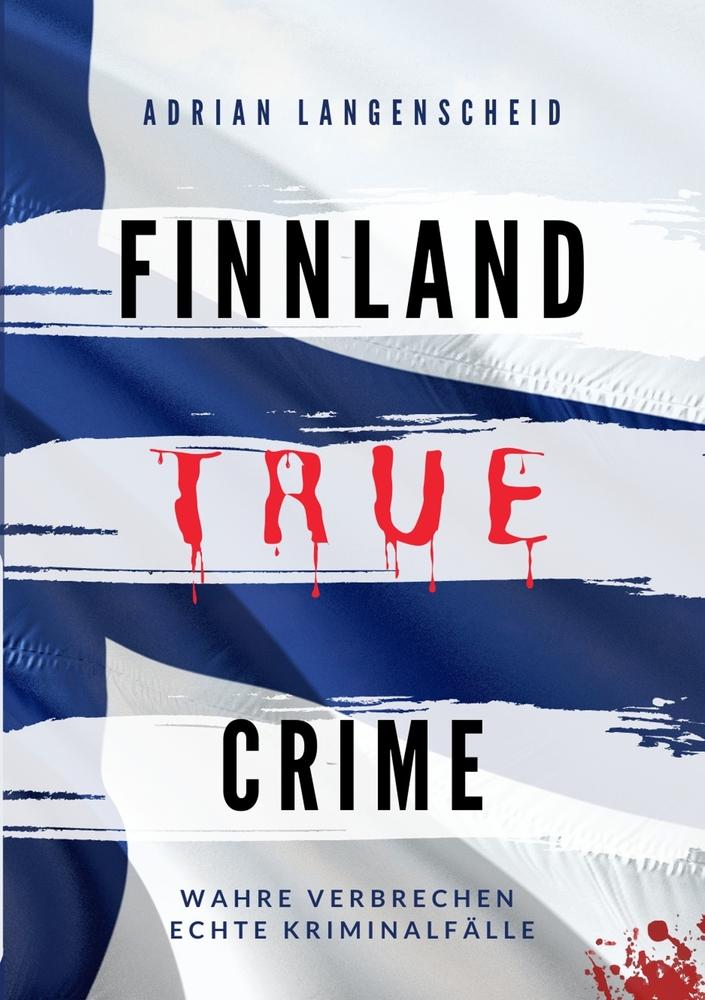 Finnland True Crime von True Crime International