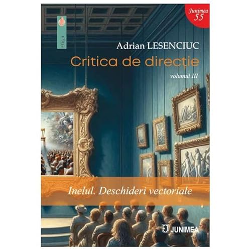 Critica De Directie. Inelul. Deschideri Vectoriale. Vol. 3 von Junimea