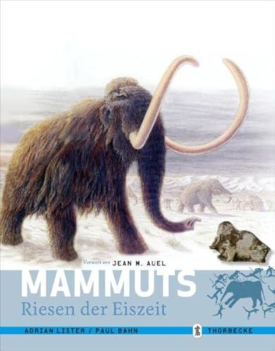 Mammuts: Riesen der Eiszeit von Thorbecke Jan Verlag