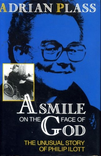A Smile on the Face of God: Life of Philip Ilott von Hodder & Stoughton Religious