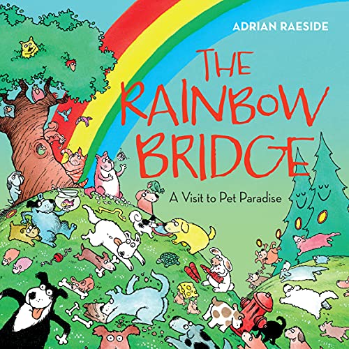 Rainbow Bridge: A Visit to Pet Paradise von Harbour Publishing