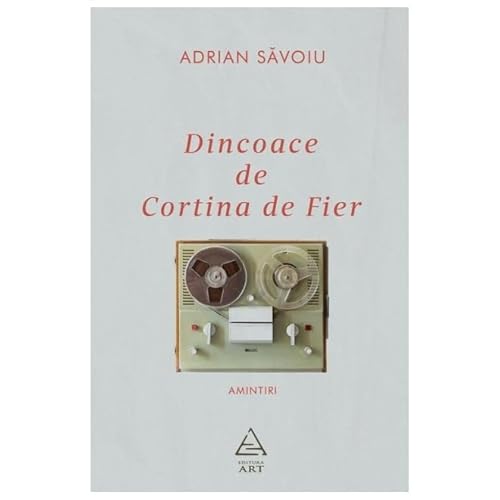 Dincoace De Cortina De Fier. Amintiri von Art
