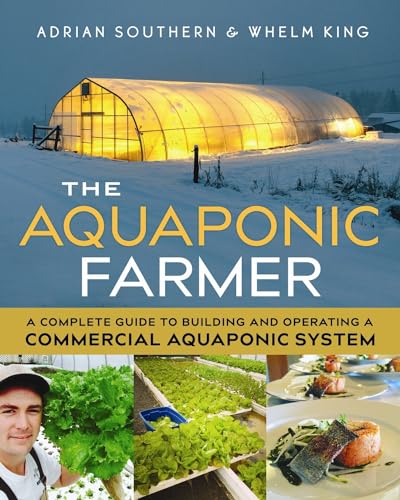 Aquaponic Farmer: A Complete Guide to Building and Operating a Commercial Aquaponic System von New Society Publishers
